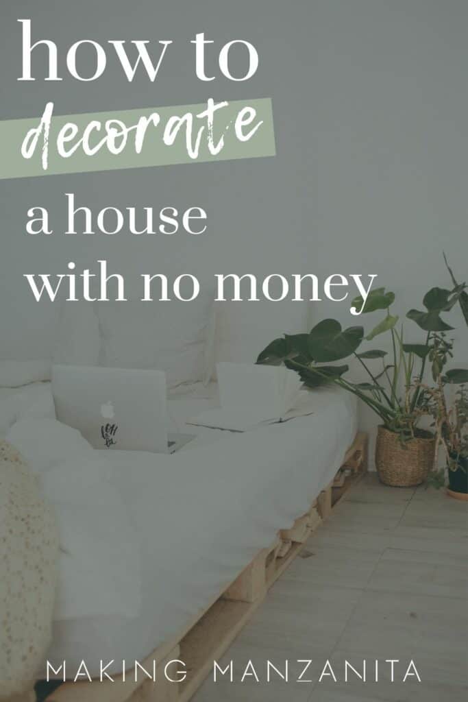 How to Decorate a House With No Money - Making Manzanita