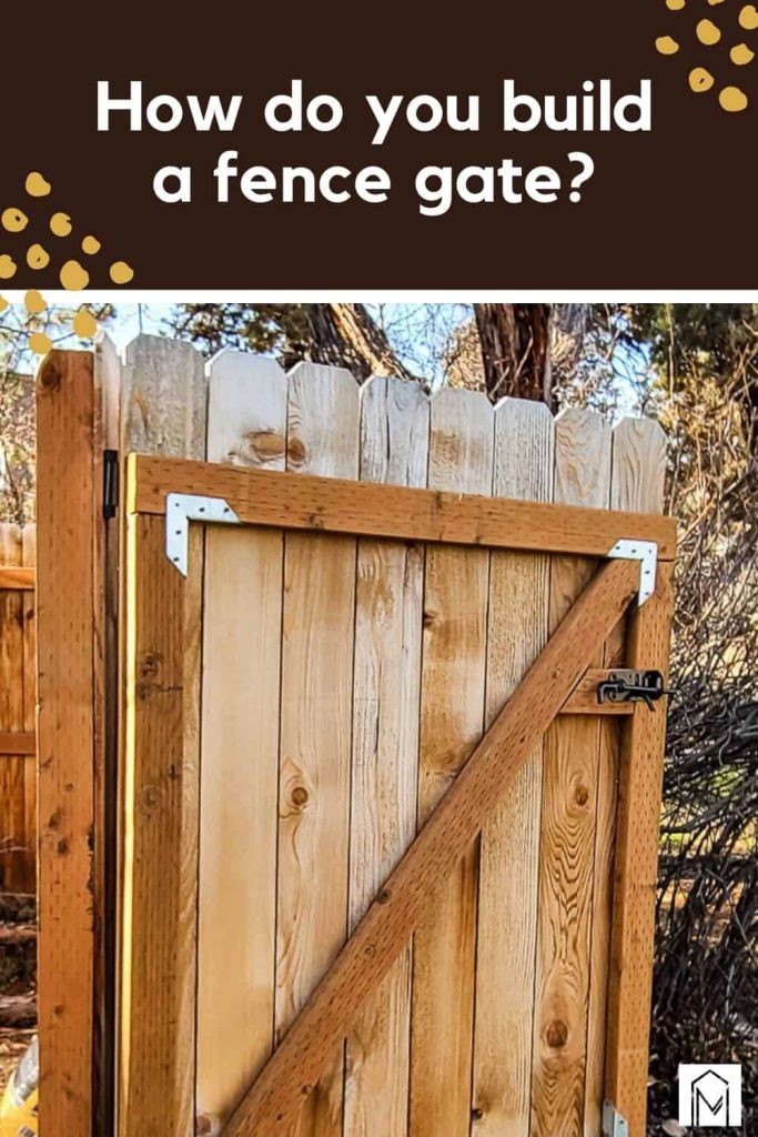 Wooden gate in the backyard with text overlay that says how do you build a fence gate?