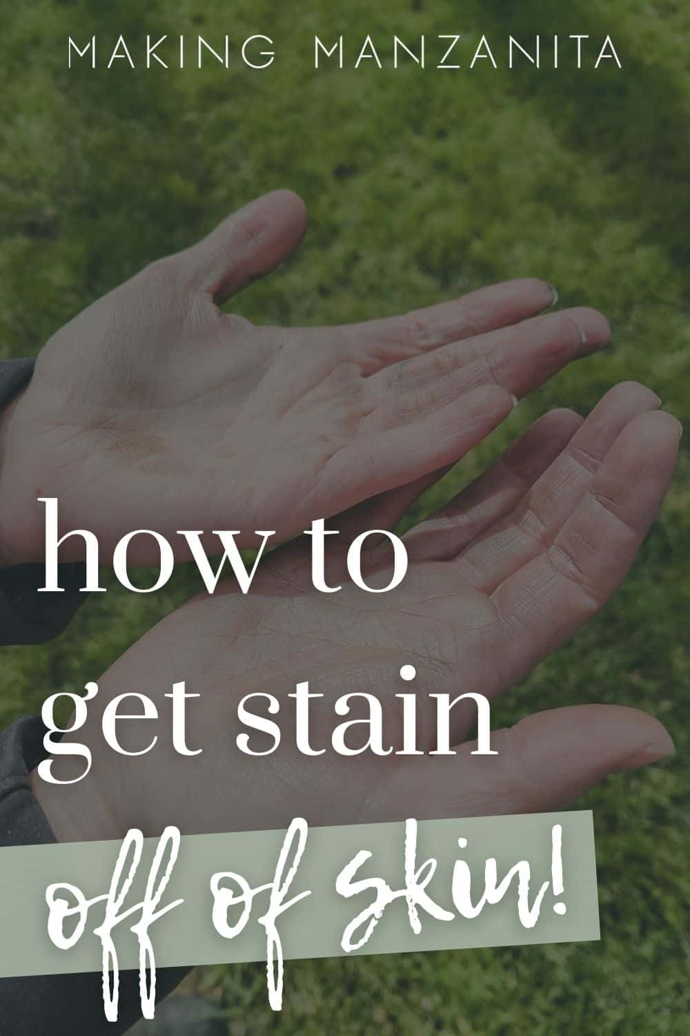 how-to-get-wood-stain-off-skin-making-manzanita