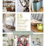 18+ Creative Dough Bowl Decor Ideas - Making Manzanita