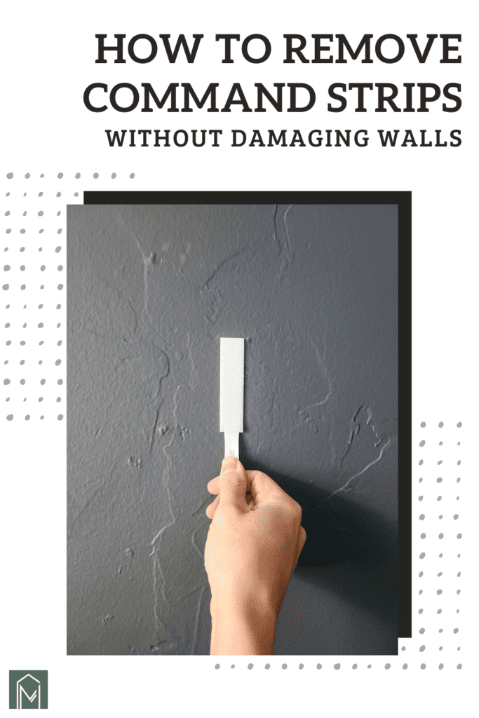 How To Remove Command Strips Without Damaging Walls - Making Manzanita