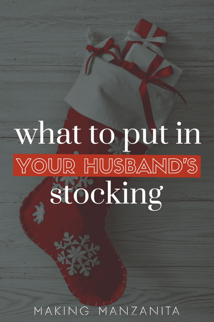 https://www.makingmanzanita.com/wp-content/uploads/2023/10/what-to-put-in-your-husbands-stocking-683x1024.png